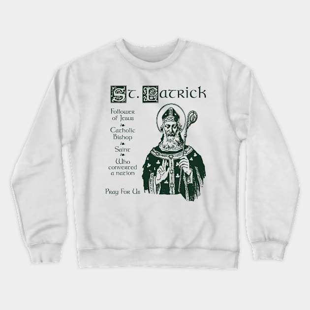 Real Saint Patrick Crewneck Sweatshirt by GoodDisneyGirl